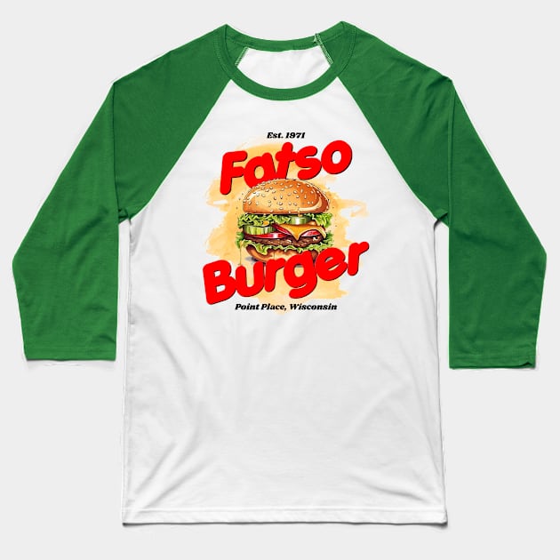 Fatso Burger from That 70s Show Baseball T-Shirt by hauntedjack